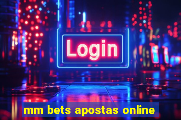 mm bets apostas online