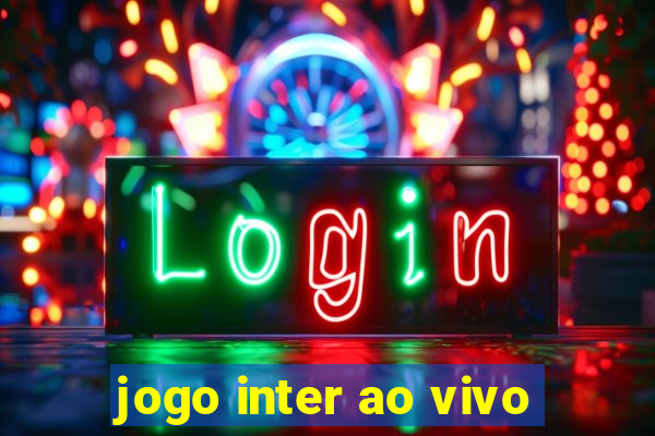 jogo inter ao vivo