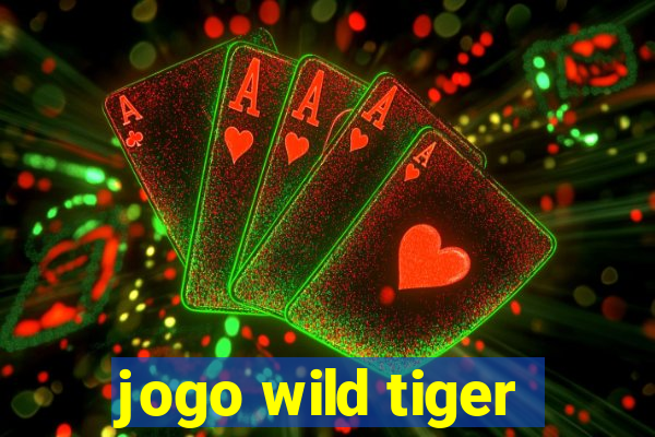 jogo wild tiger