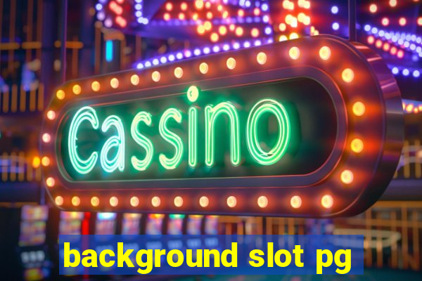 background slot pg