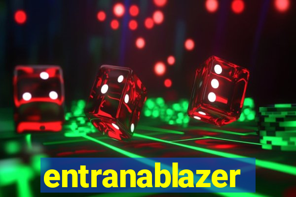 entranablazer