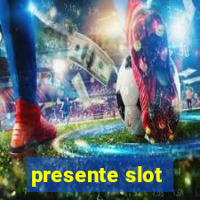 presente slot