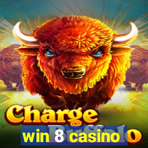 win 8 casino