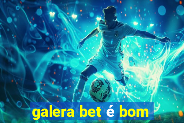 galera bet é bom