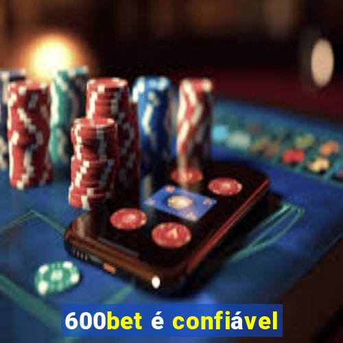 600bet é confiável