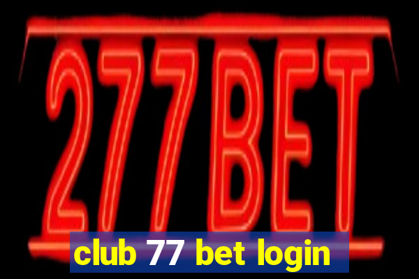 club 77 bet login