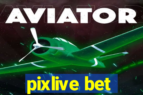 pixlive bet