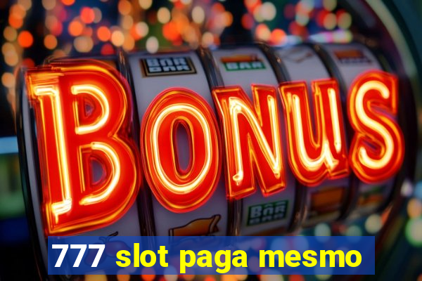 777 slot paga mesmo