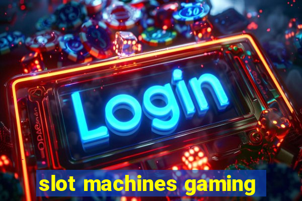 slot machines gaming