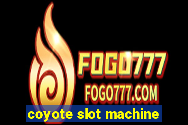 coyote slot machine