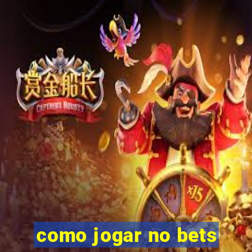 como jogar no bets