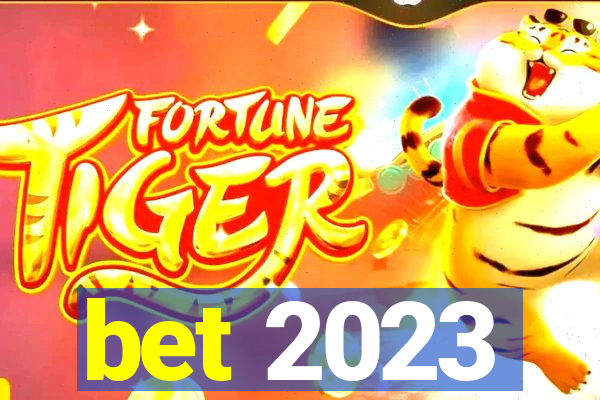 bet 2023