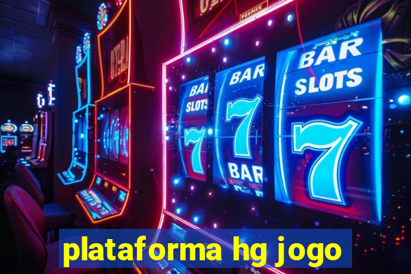 plataforma hg jogo