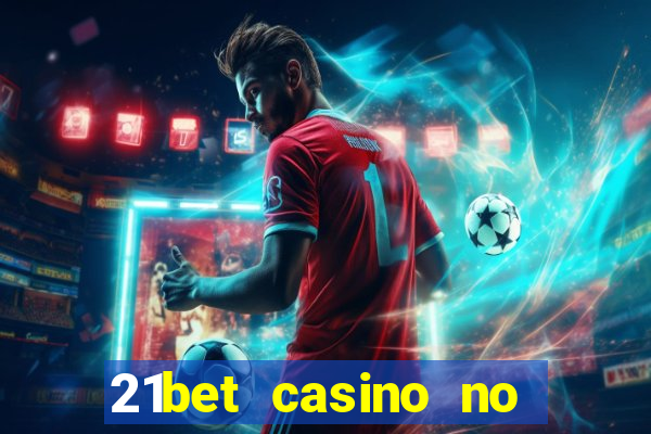 21bet casino no deposit bonus