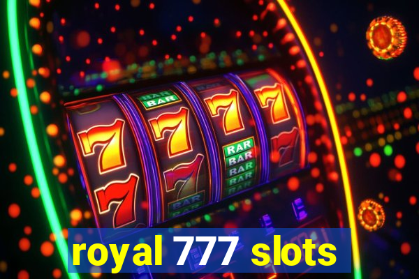 royal 777 slots