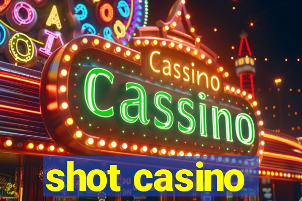 shot casino