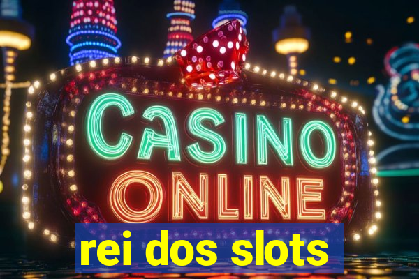 rei dos slots