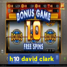 h10 david clark