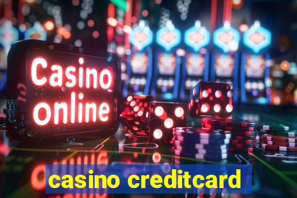 casino creditcard