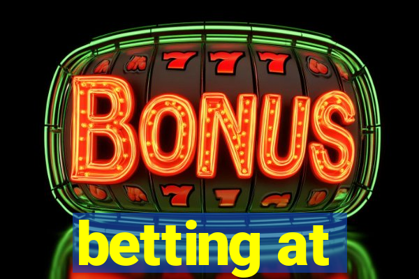 betting at