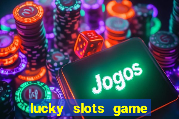 lucky slots game pro 777