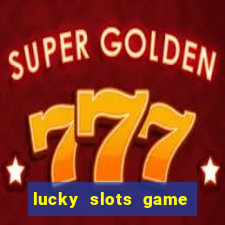 lucky slots game pro 777