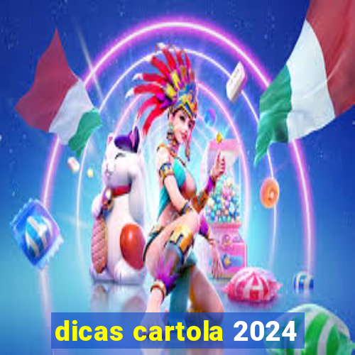 dicas cartola 2024