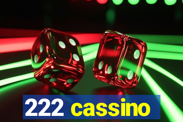 222 cassino