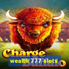 wealth 777 slots