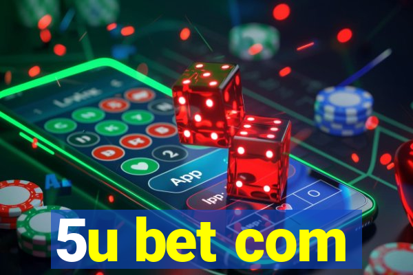 5u bet com