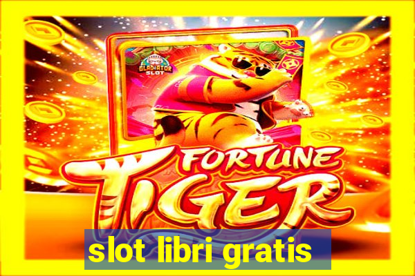 slot libri gratis