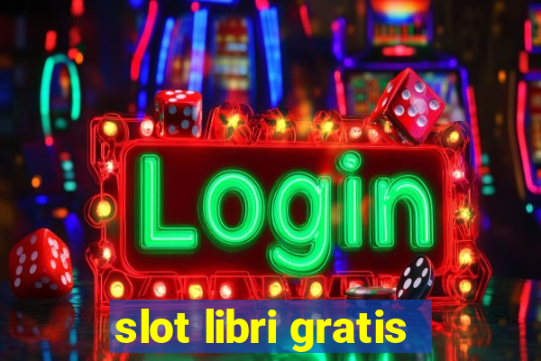 slot libri gratis