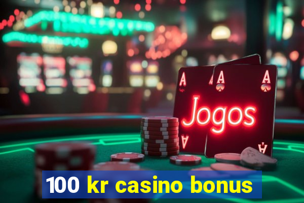 100 kr casino bonus