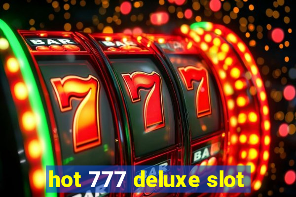 hot 777 deluxe slot