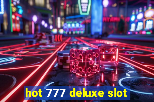 hot 777 deluxe slot