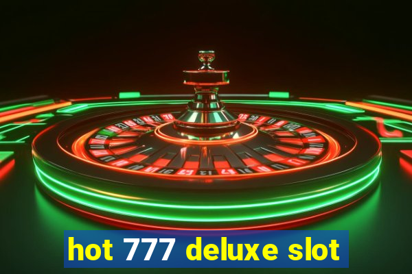 hot 777 deluxe slot