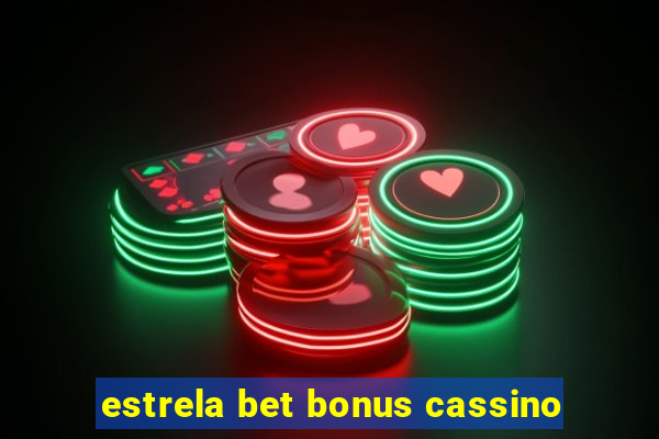 estrela bet bonus cassino