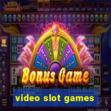 video slot games