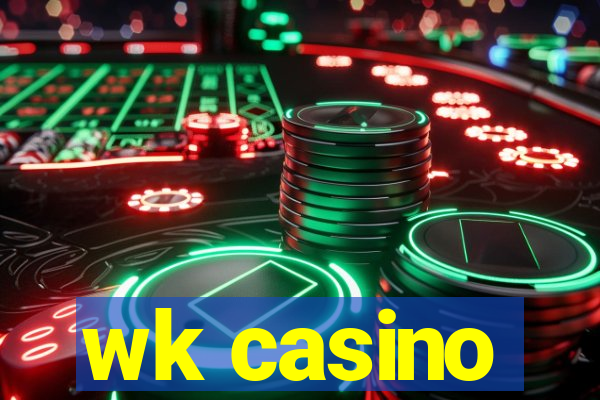 wk casino