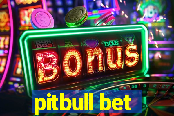 pitbull bet