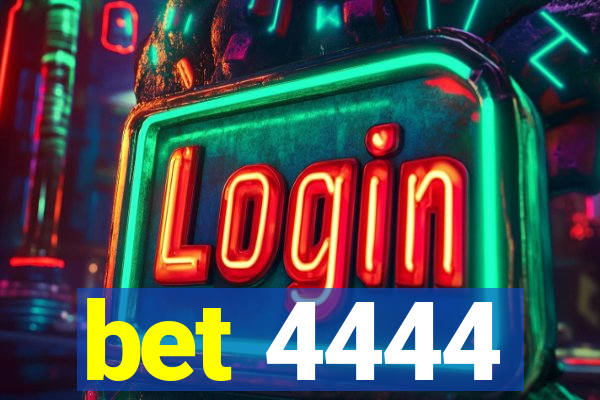 bet 4444