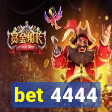 bet 4444