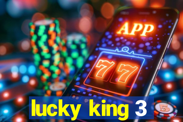 lucky king 3