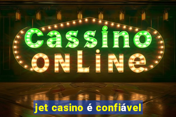 jet casino é confiável