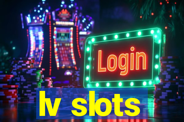 lv slots