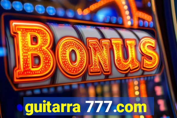 guitarra 777.com