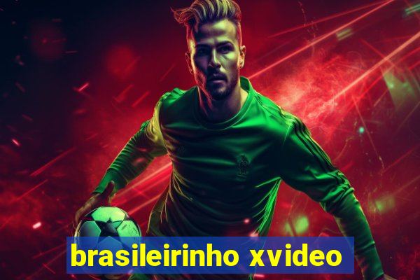 brasileirinho xvideo