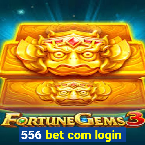 556 bet com login