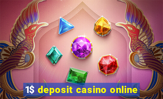 1$ deposit casino online