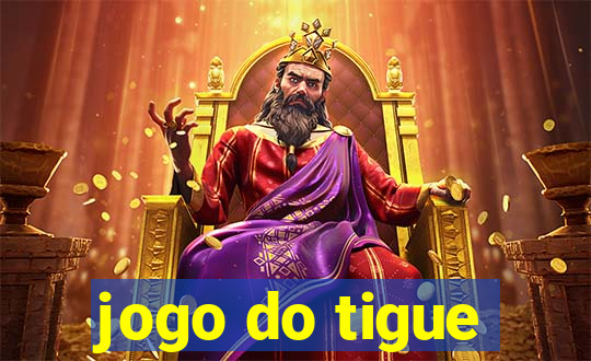 jogo do tigue